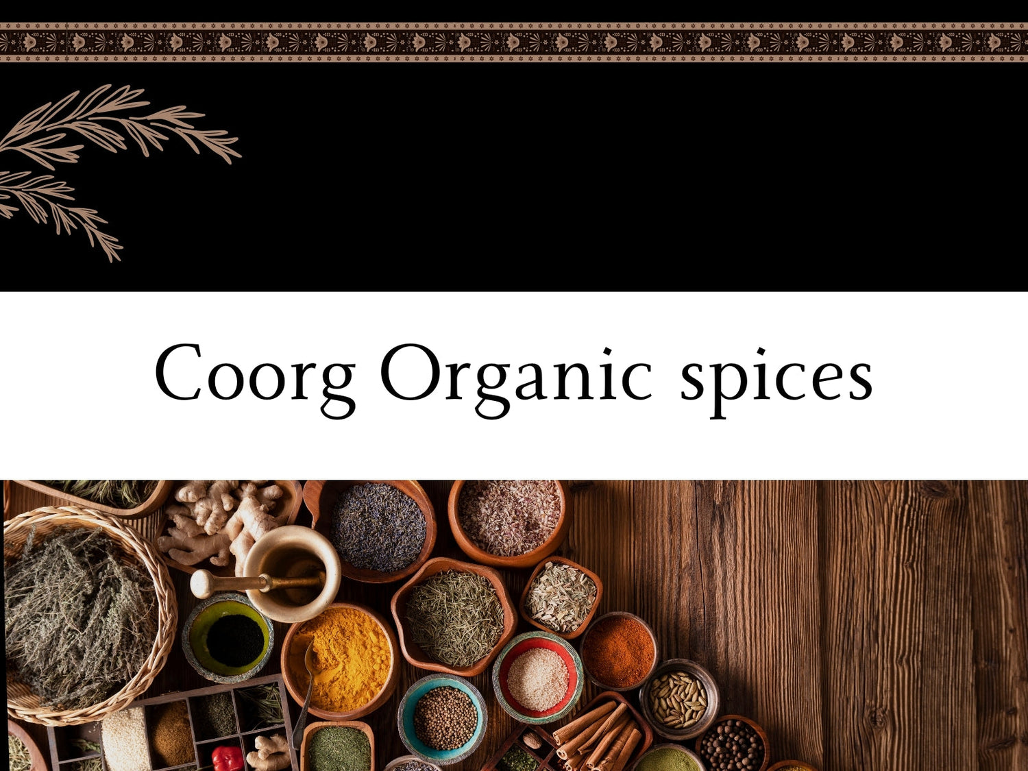 A wooden table adorned with an array of spices and herbs from coorg roots, showcasing the rich flavors of Coorg.